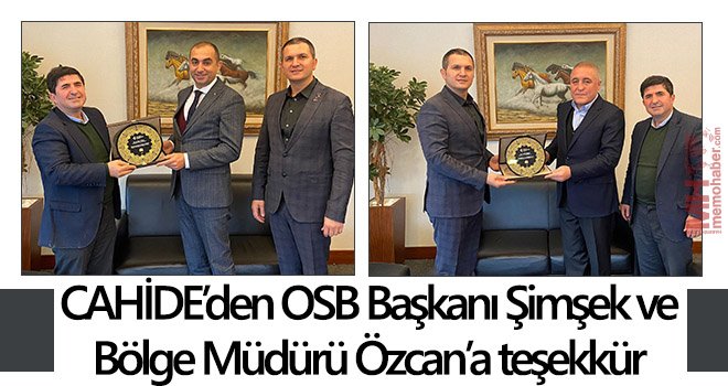 CAHİDE’den OSB Başkanı Şimşek ve Bölge Müdürü Özcan’a teşekkür