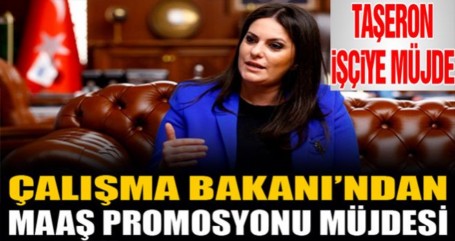 Çalışma Bakanından Taşeron İşçilerin maaşlarına Promosyon müjdesi...