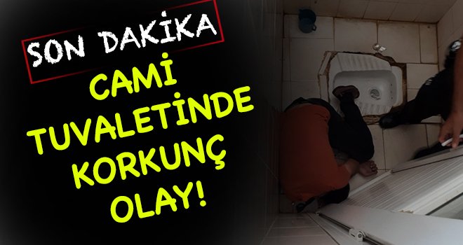 Cami tuvaletinde korkunç olay! Üniversite mezunu genç...