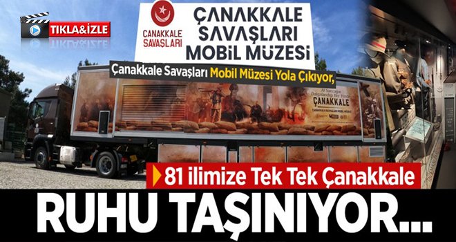 Çanakkale Savaşları Mobil Müzesi yola çıkıyor