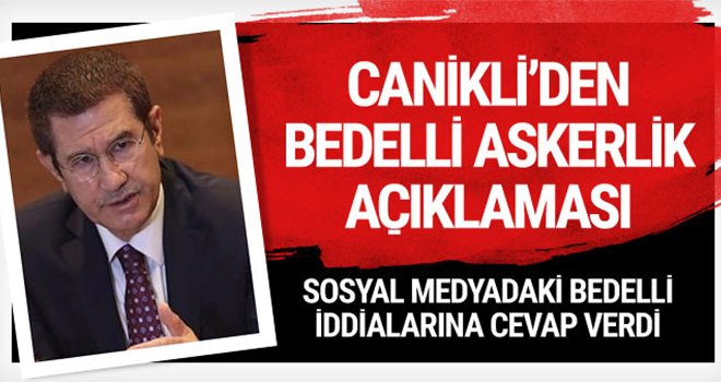 Canikli'den bedelli askerlik açıklaması!..