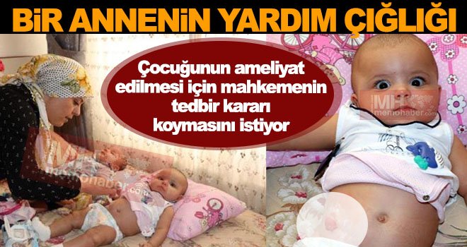 Çaresiz anne yetkililerden yardımeli bekliyor!