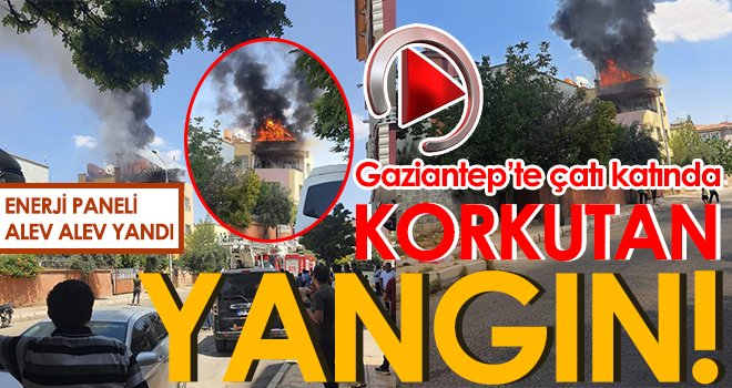 Çatıda korkutan yangın! Enerji paneli alev alev yandı