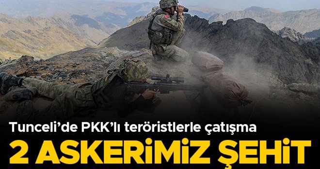 Çatışmada yaralanan 4 askerden 2'si şehit oldu