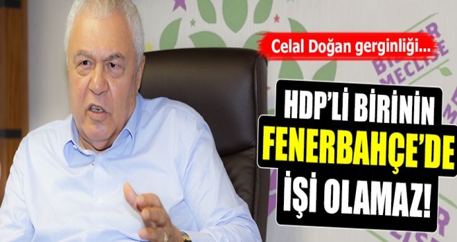Celal Doğan'a Fenerbahçe şoku...