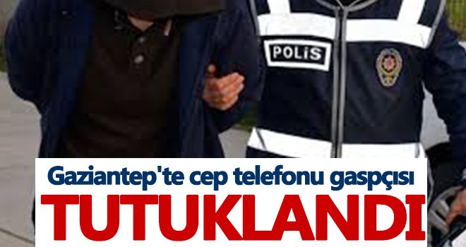 Cep telefonu gaspçısı tutuklandı!