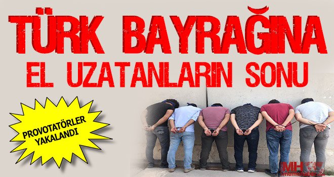 Cerablus’ta Türk bayrağına el uzatanlar gözaltına alındı