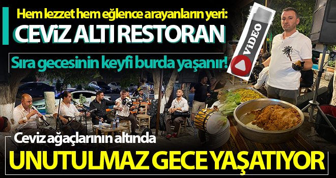 Ceviz ağaçlarının altında unutulmaz gece yaşatıyor