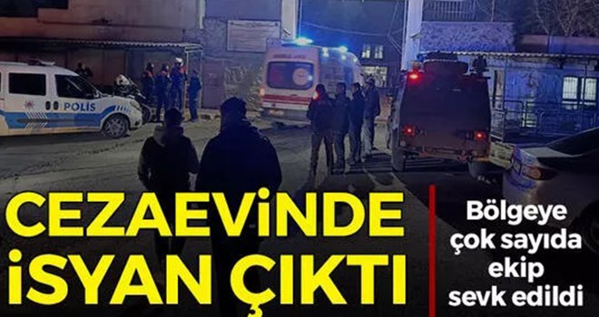 Cezaevinde isyan çıktı, bölgeye çok sayıda ekip sevk edildi