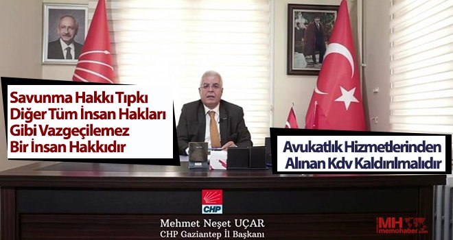 CHP İl Başkanı Uçar: Avukatlık Hizmetlerinden alınan KDV Kaldırılmalıdır
