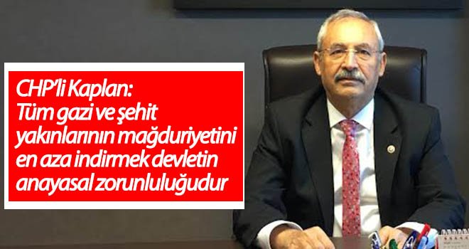 CHP'li Kaplan'dan 19 Eylül Gaziler Günü mesajı