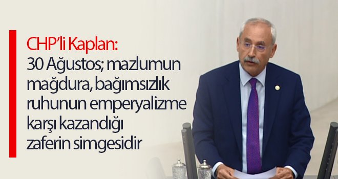 CHP'li Kaplan’dan 30 Ağustos mesajı