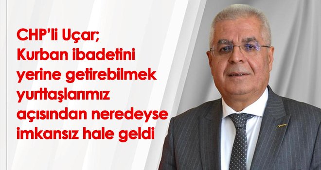 CHP'li Uçar'dan Kurban Bayramı Mesajı