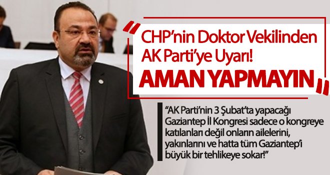 CHP’nin Doktor Vekilinden AK Parti’ye Uyarı!