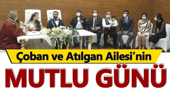Çoban ve Atılgan Ailesi’nin mutlu günü