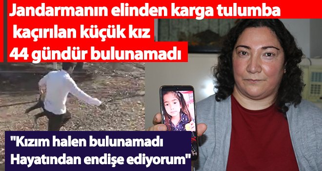 Çocuğumu nereye götürdüler, başına ne geldi bilmiyorum