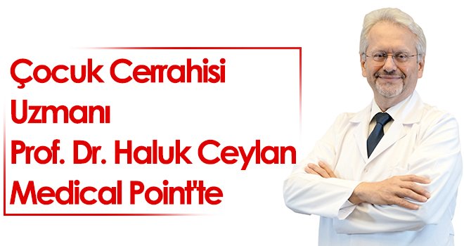 Çocuk Cerrahisi Uzmanı Ceylan, Medical Point'te