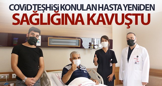 Covid teşhisi konulan hasta yeniden sağlığına kavuştu