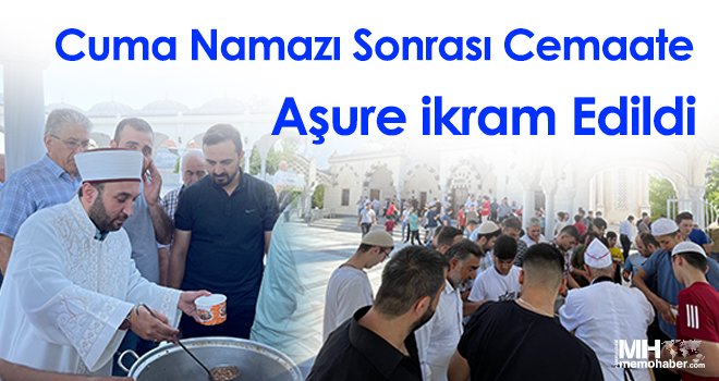 Cuma namazı sonrası cemaate aşure ikram edildi