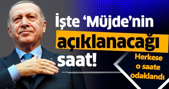 Cumhurbaşkanı Erdoğan 'müjde' olarak ne açıklayacak?