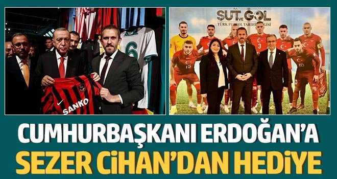 Cumhurbaşkanı Erdoğan’a Sezer Cihan’dan hediye