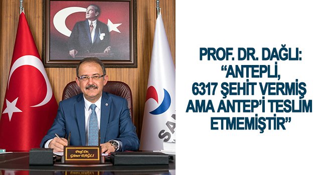 Dağlı: Antep halkı dünyaya örnek olmuştur