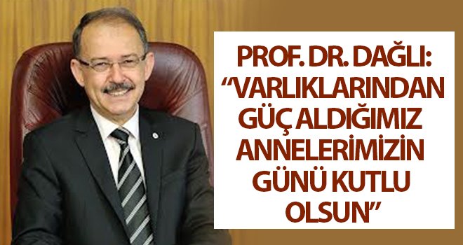 Dağlı'dan Anneler günü mesajı