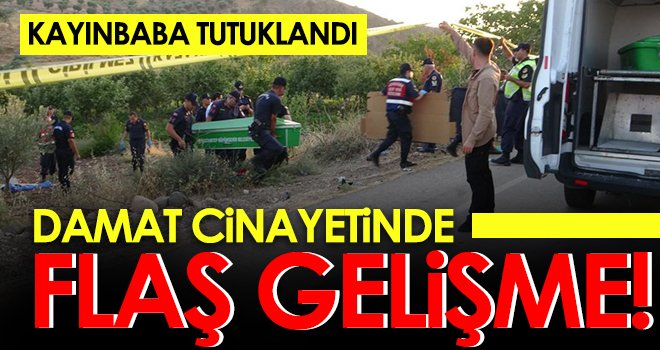 Damadını öldüren kayınbaba tutuklandı
