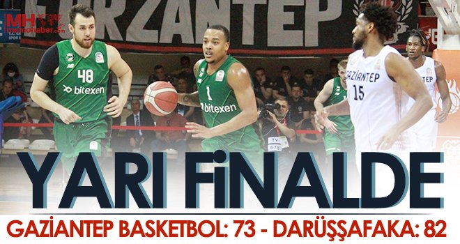 Darüşşafaka yarı finalde