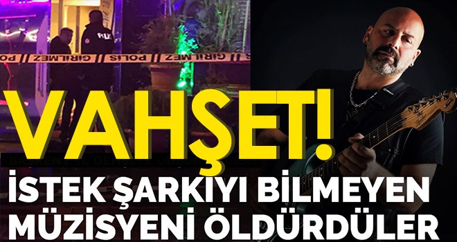 Dehşete düşüren olay! Şarkıyı bilmediği gerekçesiyle müzisyeni öldürdüler