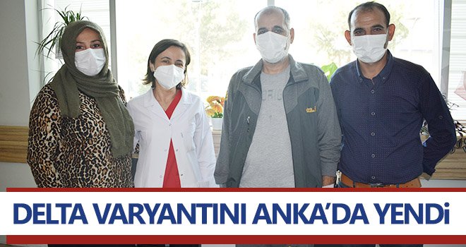 Delta varyantını ANKA’da yendi