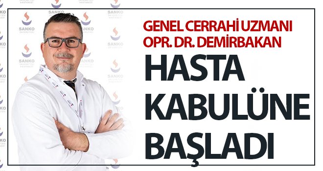 Demirbakan, SANKO'da hasta kabulüne başladı