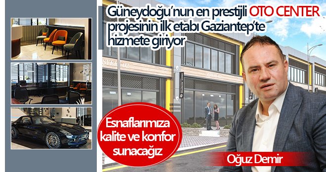 Demirbey OD Yapı’nın prestijli projesi olan ‘Oto Center’ hizmete giriyor