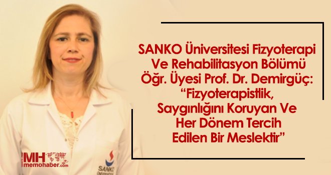 Demirgüç: Fizyoterapistlik, saygınlığını koruyan ve her dönem tercih edilen bir meslektir