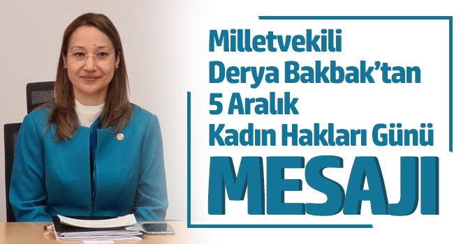 Derya Bakbak'tan 5 Aralık Kadın Hakları Günü Mesajı