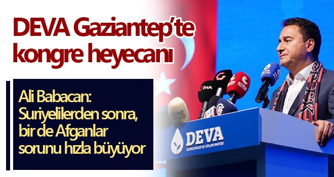 DEVA Gaziantep’te kongre heyecanı