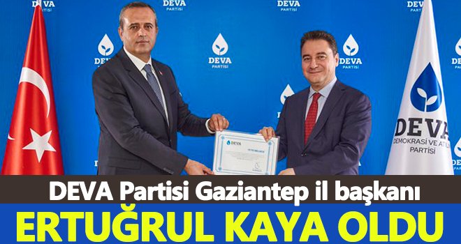 DEVA Partisi, Gaziantep il başkanı Ertuğrul Kaya oldu