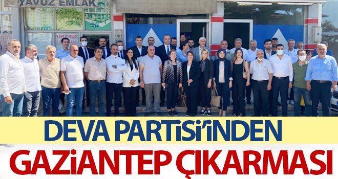 DEVA Partisi’inden Gaziantep çıkarması