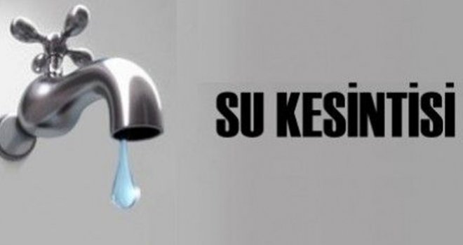 Dikkat! Gaziantep'te 6 saatlik su kesintisi