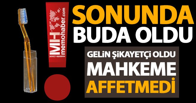 Diş fırçası fırlatan kayınvalideye hapis cezası!..