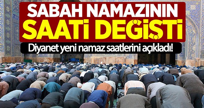 Diyanet sabah namazının saatini değiştirdi!