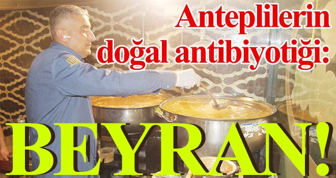 Doğal antibiyotik özelliği taşıyan 'Beyran'a yoğun ilgi