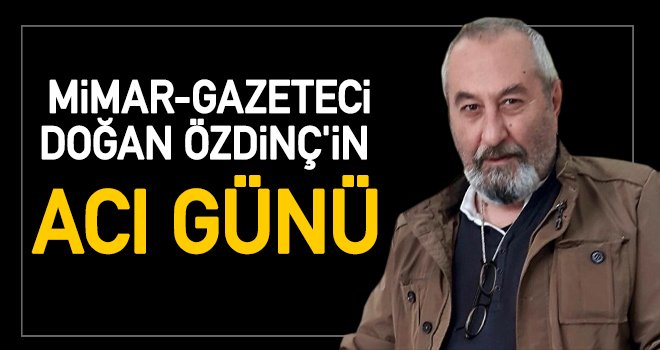 Doğan Özdinç'in abi acısı!