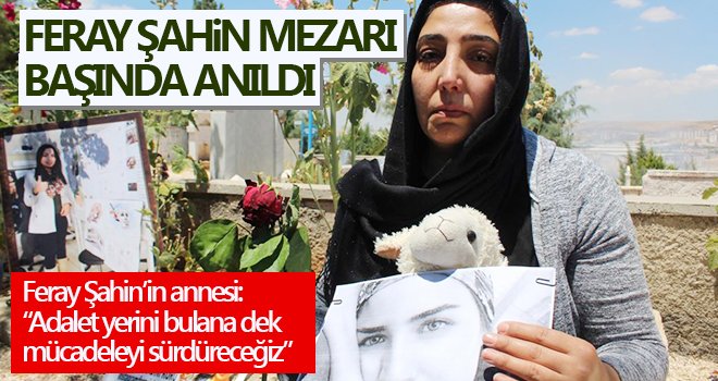 Feray Şahin doğum gününde mezarı başında anıldı
