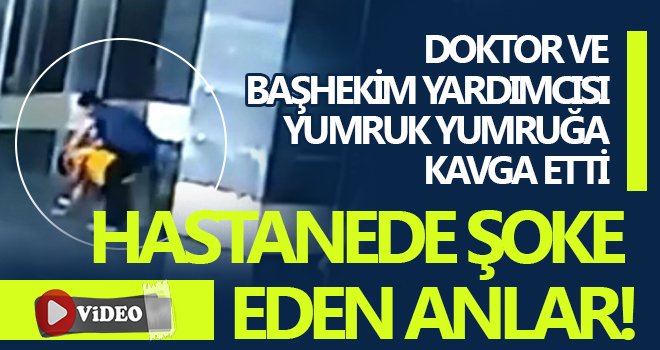 Doktorların yumruklu kavgası kamerada...