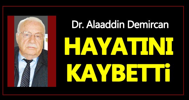 Dr. Alaaddin Demircan hayatını kaybetti