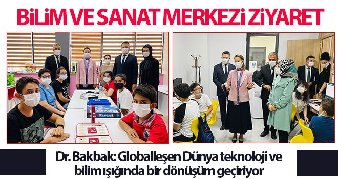 Dr. Bakbak'tan Bilim ve Sanat Merkezine ziyaret