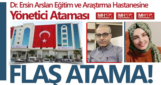Dr. Ersin Arslan Eğitim ve Araştırma Hastanesine flaş atama