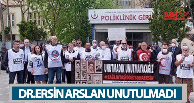 Dr. Ersin Arslan Unutulmadı...
