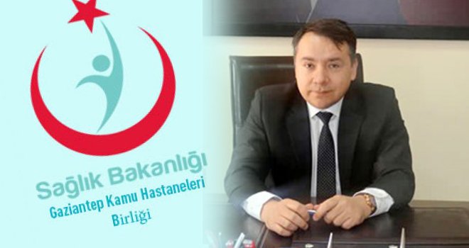 Gaziantep Kamu Hastaneler Birliği'nde yeni atama